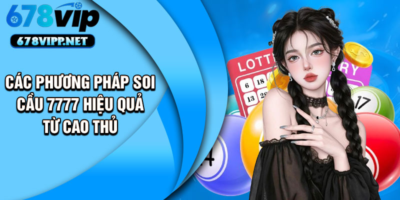 Các phương pháp soi cầu 7777 hiệu quả từ cao thủ